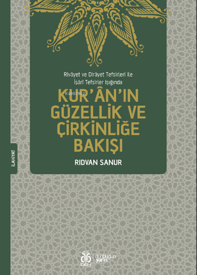 Rivâyet ve Dirâyet Tefsirleri ile İşârî Tefsirler Işığında;Kur’ân’ın G