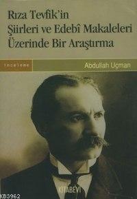 Rıza Tevfik'in Şiirleri ve Edebi Metinleri - Abdullah Uçman | Yeni ve 