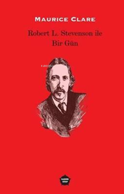 Robert L. Stevenson ile Bir Gün - Maurice Clare | Yeni ve İkinci El Uc