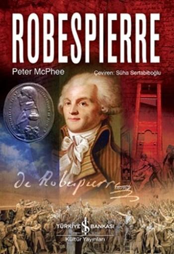 Robespierre (Ciltli) - Peter McPhee | Yeni ve İkinci El Ucuz Kitabın A