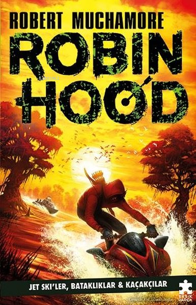 Robin Hood 3 - Jet Ski'ler, Bataklıklar ve Kaçakçılar - Robert Muchamo