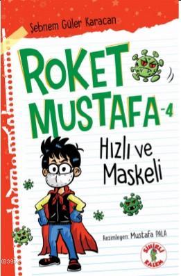 Roket Mustafa - 4 Hızlı ve Maskeli - Sebnem Güler Karacan | Yeni ve İk