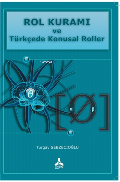 Rol Kuramı ve Türkçede Konusal Roller - Turgay Sebzecioğlu | Yeni ve İ