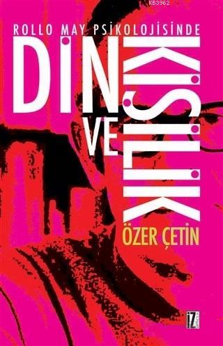 Rollo May Psikolojisinde Din ve Kişilik - Özer Çetin | Yeni ve İkinci 