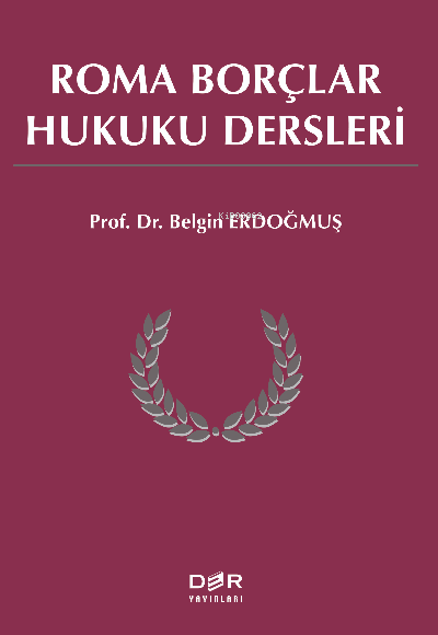 Roma Borçlar Hukuku Dersleri - Belgi Erdoğmuş | Yeni ve İkinci El Ucuz