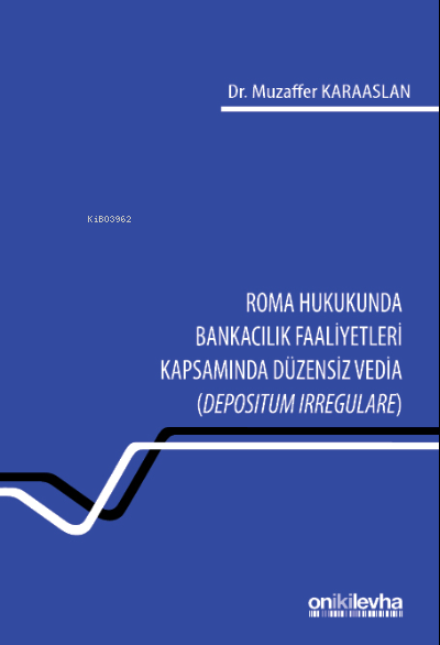 Roma Hukukunda Bankacılık Faaliyetleri Kapsamında Düzensiz Vedia - Muz