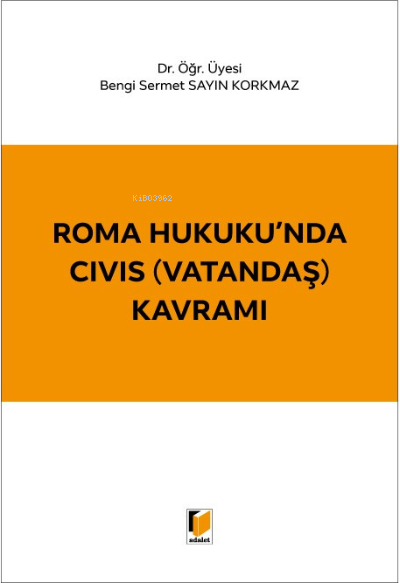 Roma Hukuku'nda CIVIS (Vatandaş) Kavramı - Bengi Sermet Sayın Korkmaz 