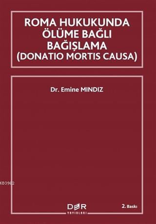 Roma Hukukunda Ölüme Bağlı Bağışlama (Donation Mortis Causa) - Emine M