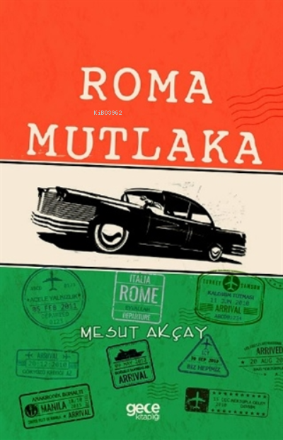 Roma Mutlaka - Mesut Akçay | Yeni ve İkinci El Ucuz Kitabın Adresi