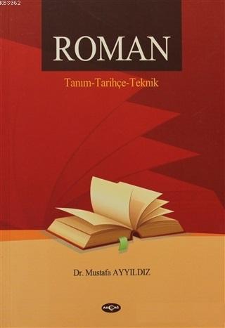 Roman / Tanım - Tarihçe - Teknik - Mustafa Ayyıldız | Yeni ve İkinci E