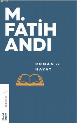 Roman ve Hayat - M.fatih Andı | Yeni ve İkinci El Ucuz Kitabın Adresi