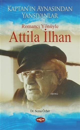 Romancı Yönüyle Atilla İlhan - Sema Özher | Yeni ve İkinci El Ucuz Kit