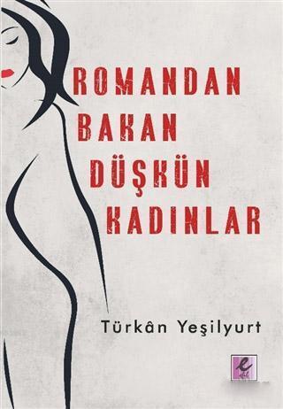 Romandan Bakan Düşkün Kadınlar - Türkan Yeşilyurt | Yeni ve İkinci El 