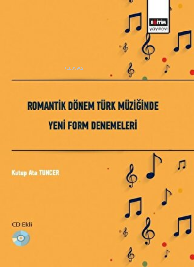 Romantik Dönem Türk Müziğinde Yeni Form Denemeleri - Kutup Ata Tuncer 