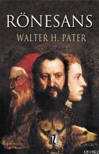 Rönesans - Walter Horatio Pater | Yeni ve İkinci El Ucuz Kitabın Adres