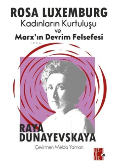 Rosa Luxemburg- Kadınların Kurtuluşu ve Marx'ın Devrim Felsefesi - Ray