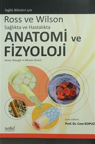 Ross ve Wilson Sağlıkta ve Hastalıkta Anatomi ve Fizyoloji - Anne Waug