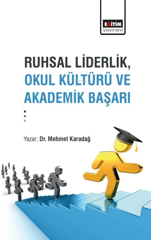 Ruhsal Liderlik, Okul Kültürü ve Akademik Başarı - Mehmet Karadağ | Ye