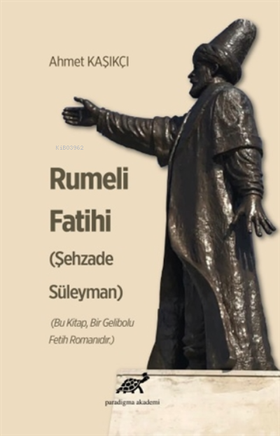 Rumeli Fatihi - AHMET KAŞIKÇI | Yeni ve İkinci El Ucuz Kitabın Adresi