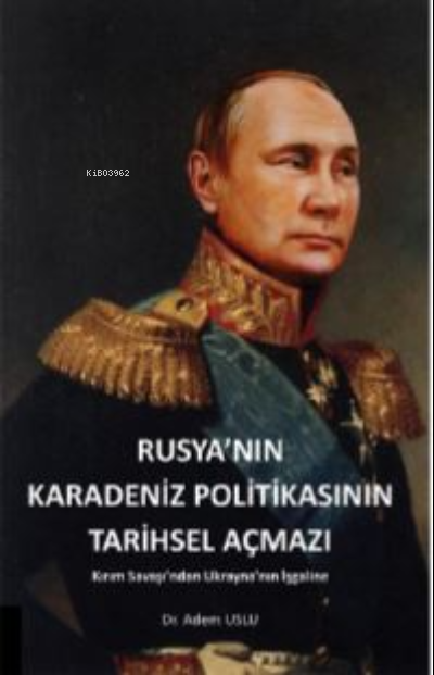 Rusya'nın Karadeniz Politikasının Tarihsel Açmazı Kırım Savaşından Ukr