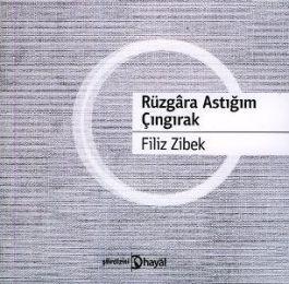 Rüzgara Astığım Çıngırak - Filiz Zibek | Yeni ve İkinci El Ucuz Kitabı