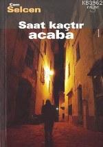 Saat Kaçtır Acaba - Cem Selcen | Yeni ve İkinci El Ucuz Kitabın Adresi