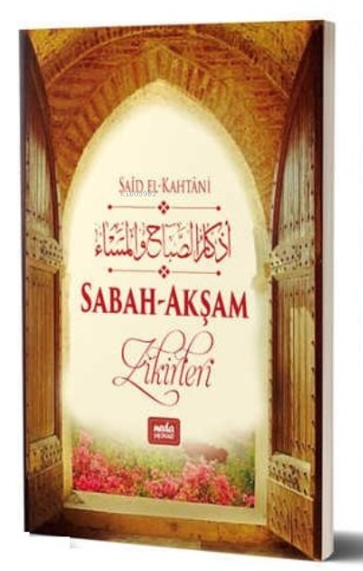 Sabah Akşam Zikirleri - Sait el-Kahtani | Yeni ve İkinci El Ucuz Kitab