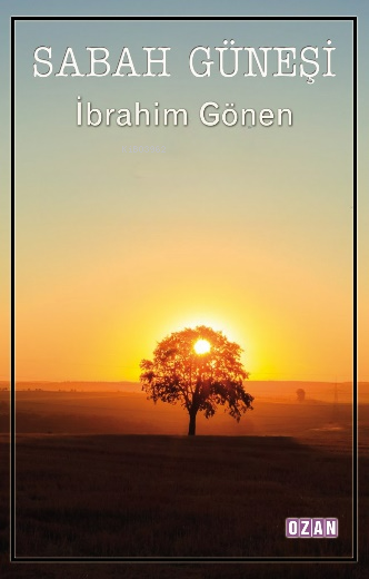 Sabah Güneşi - İbrahim Gönen | Yeni ve İkinci El Ucuz Kitabın Adresi