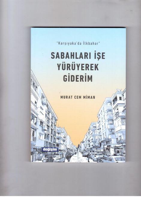 Sabahları İşe Yürüyerek Giderim - Murat Cem Miman | Yeni ve İkinci El 