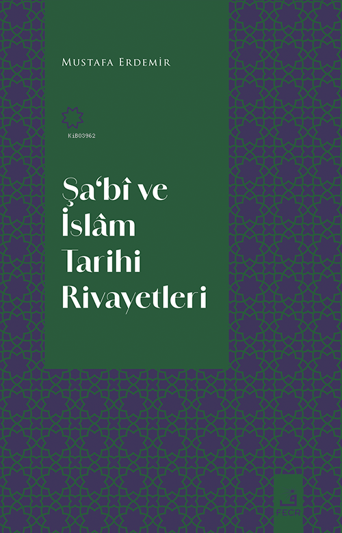 Şa'Bî ve İslâm Tarihi Rivayetleri - Mustafa Erdemir | Yeni ve İkinci E