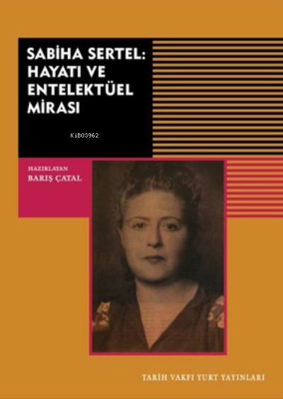 Sabiha Sertel: Hayatı ve Entellektüel Mirası - Barış Çatal | Yeni ve İ