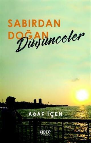 Sabırdan Doğan Düşünceler - Asaf İçen | Yeni ve İkinci El Ucuz Kitabın