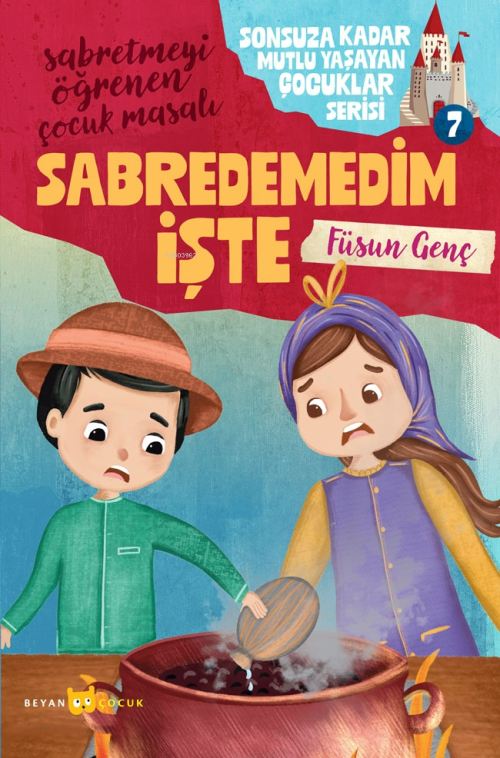 Sabredemedim İşte;Sonsuza Kadar Mutlu Yaşayan Çocuklar Serisi -7 - Füs