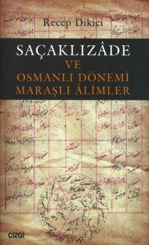 Saçaklızade ve Osmanlı Dönemi Maraşlı Alimler - Recep Dikici | Yeni ve