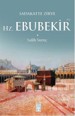 Sadakatte Zirve - Hz. Ebubekir (Ra) - Salih Suruç | Yeni ve İkinci El 