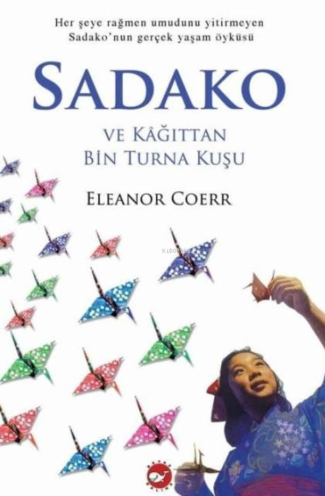 Sadako ve Kağıttan Bin Turna Kuşu - Eleanor Coerr | Yeni ve İkinci El 