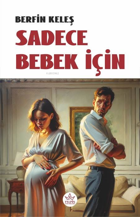 Sadece Bebek İçin - Berfin Keleş | Yeni ve İkinci El Ucuz Kitabın Adre