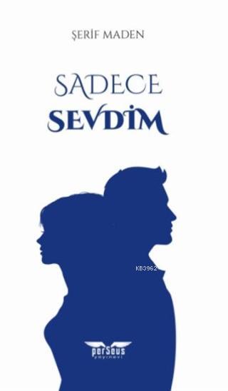 Sadece Sevdim - Şerif Maden | Yeni ve İkinci El Ucuz Kitabın Adresi