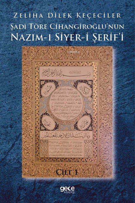 Şadi Töre Cihangiroğlu'nun Nazım-ı Siyer-i Şerif'i Cilt 1 - Zeliha Dil