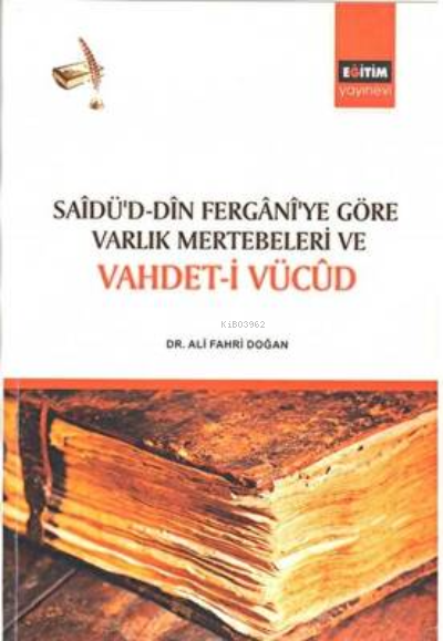 Sadü`d - Din Fergani`ye Göre Varlık Mertebeleri ve Vahdet-i Vücud - Al