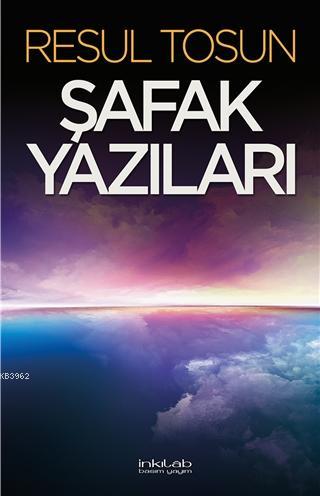 Şafak Yazıları - Resul Tosun | Yeni ve İkinci El Ucuz Kitabın Adresi