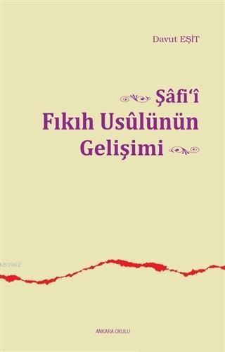 Şafi'i Fıkıh Usulünün Gelişimi - Davut Eşit | Yeni ve İkinci El Ucuz K