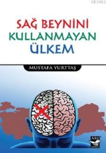 Sağ Beynini Kullanmayan Ülkem - Mustafa Yurttaş | Yeni ve İkinci El Uc