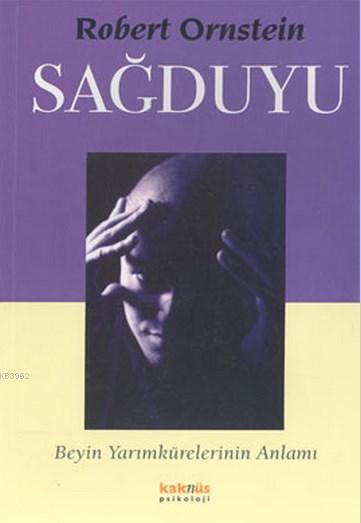 Sağduyu - Robert Ornstein | Yeni ve İkinci El Ucuz Kitabın Adresi