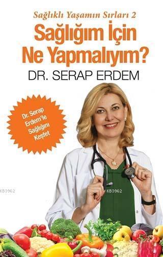 Sağlığım İçin Ne Yapmalıyım? - Serap Erdem | Yeni ve İkinci El Ucuz Ki