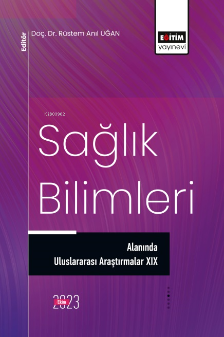 Sağlık Bilimleri Alanında Uluslararası Araştırmalar 19 - Rüstem Anıl U