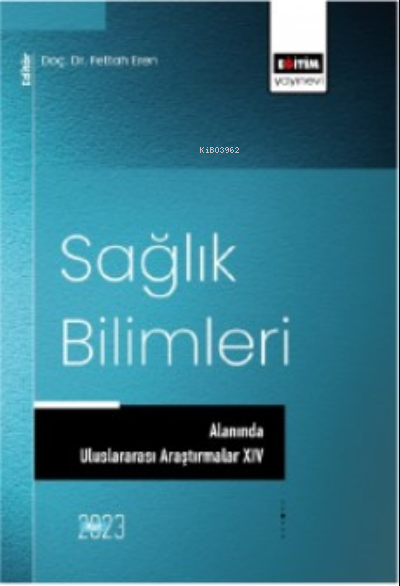 Sağlık Bilimleri Alanında Uluslararası Araştırmalar XIV - Fettah Eren 