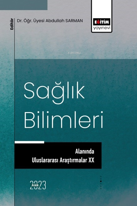 Sağlık Bilimleri Alanında Uluslararası Araştırmalar XX - Abdullah Sarm