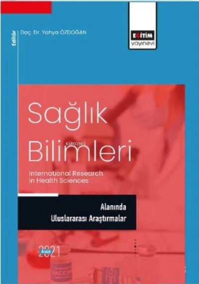 Sağlık Bilimleri;;Alanında Uluslararası Araştırmalar - Yahya Özdoğan |