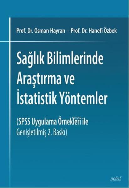 Sağlık Bilimlerinde Araştırma ve İstatistik Yöntemler - Osman Hayran |